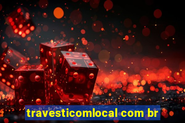 travesticomlocal com br